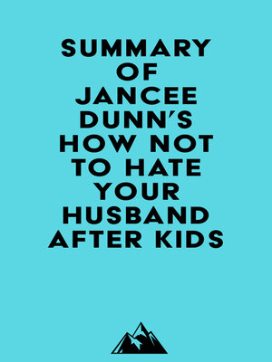 cover image of Summary of Jancee Dunn's How Not to Hate Your Husband After Kids